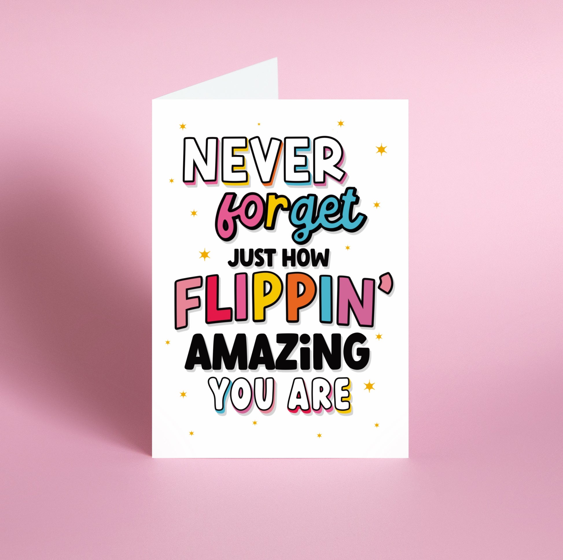 'Flippin' Amazing' Greeting Card Front: A vibrant product image featuring the quote "never forget just how flippin’ amazing you are." Designed by Colourful Life, 5x7 inch size, with a smooth silk finish and colorful details.