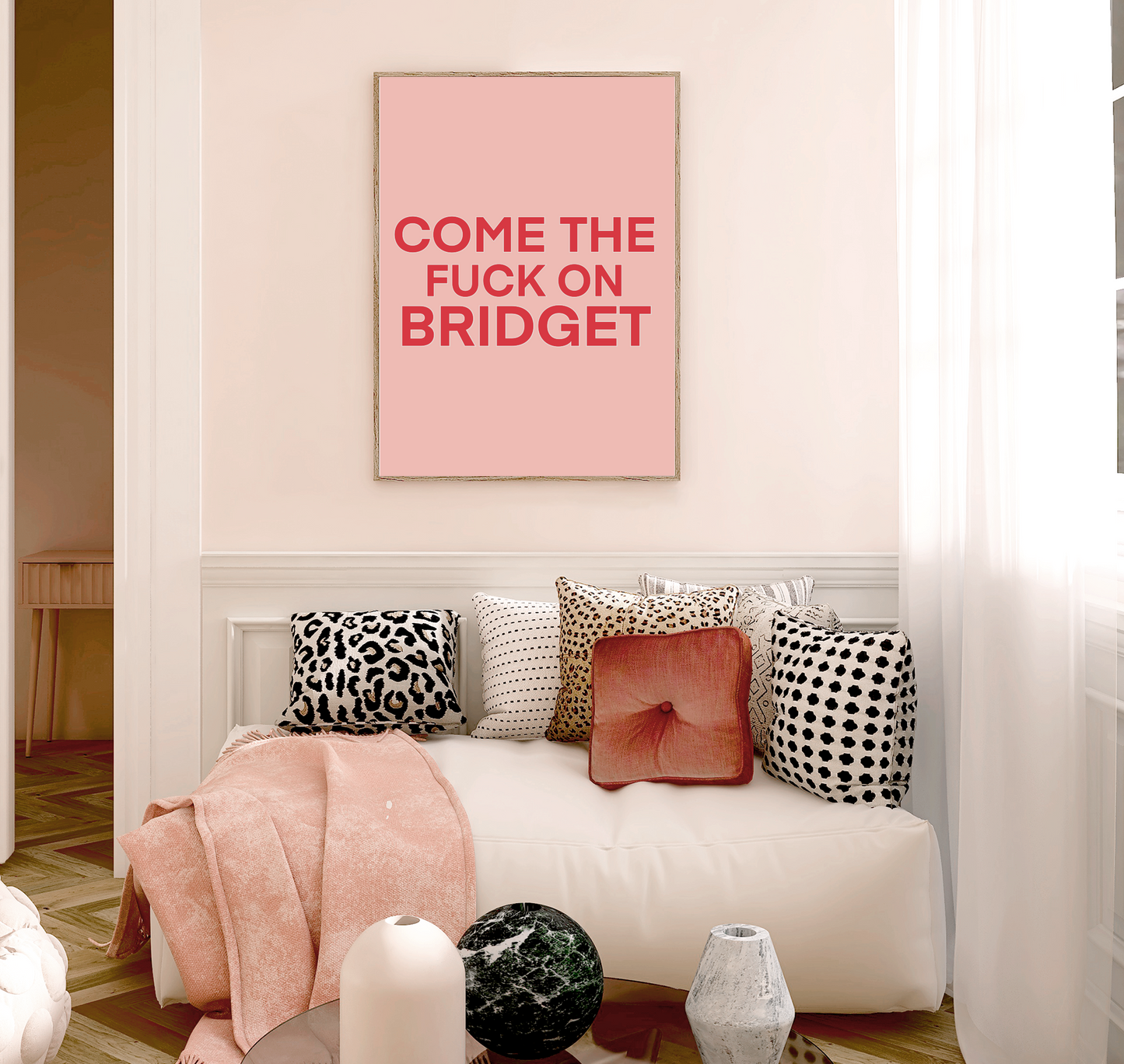 Bold Print with the quote 'come the fuck on Bridget' from the movie Bridget Jones. Bold bright pink font on a lighter pink background