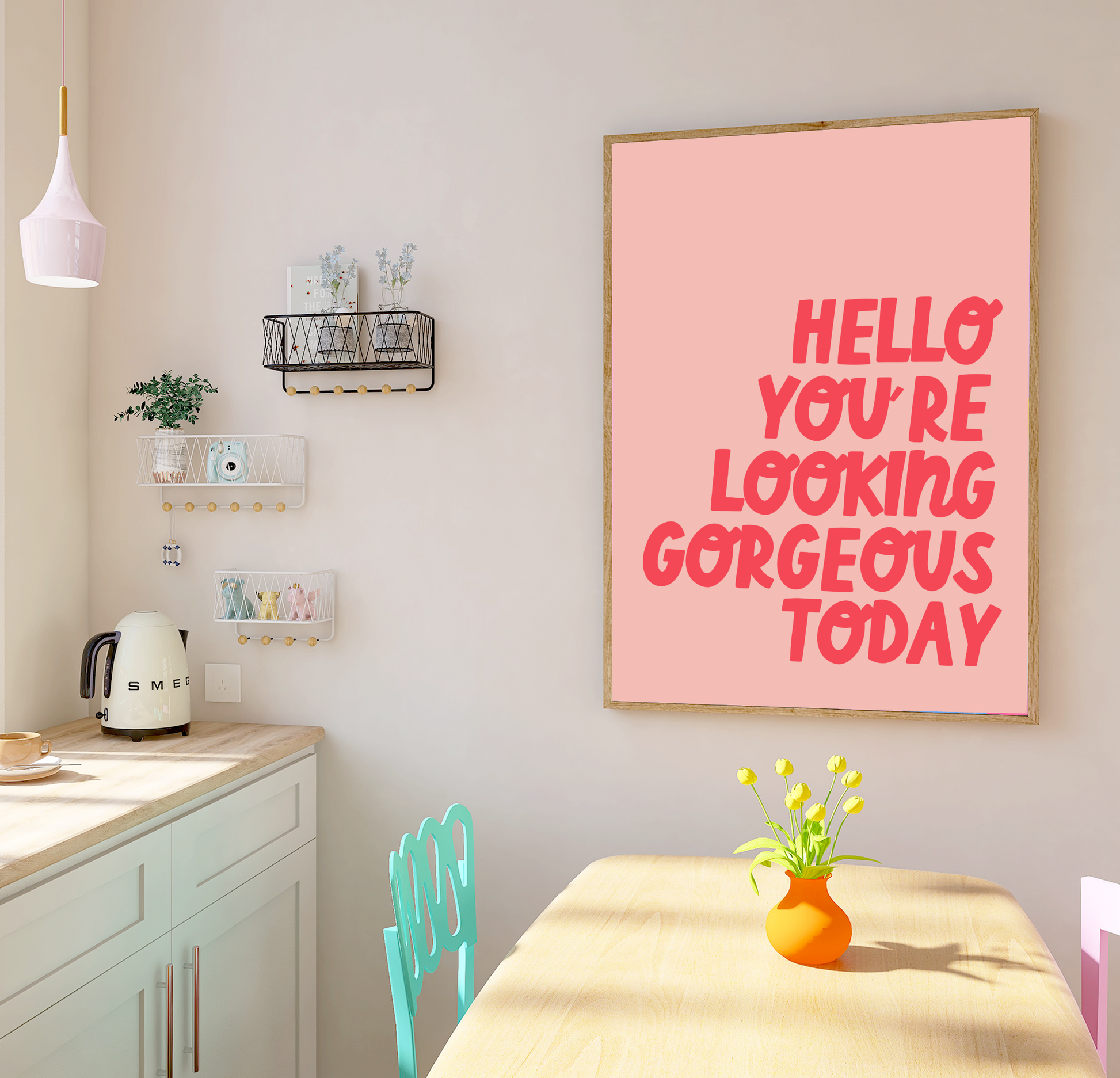 Colourful Print with quote 'hello you're looking gorgeous today' with pastel pink lettering on a light pink background