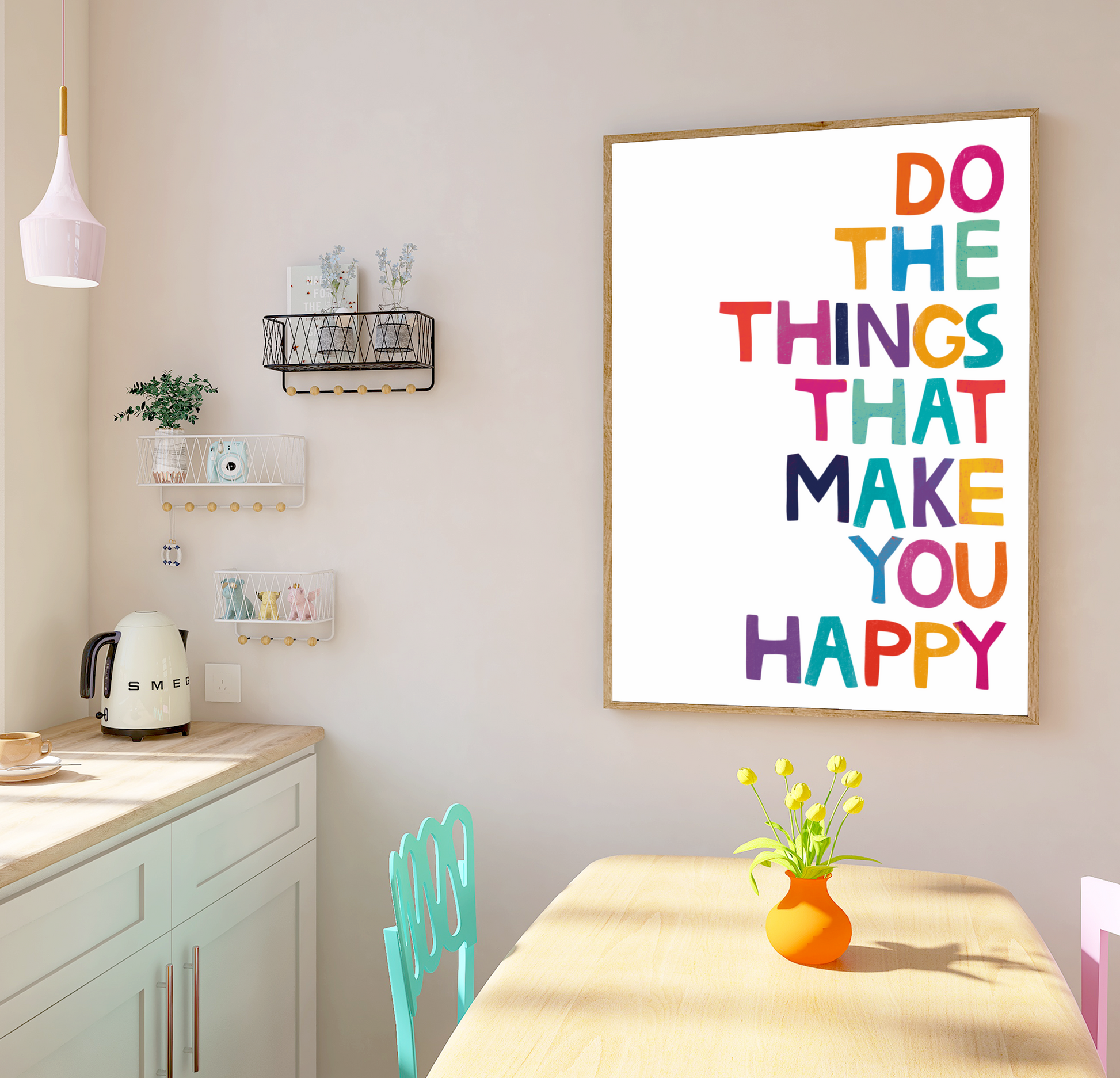  "Artistic home decoration with a focus on positivity and self-care, displaying the quote 'Do the Things That Make You Happy'."