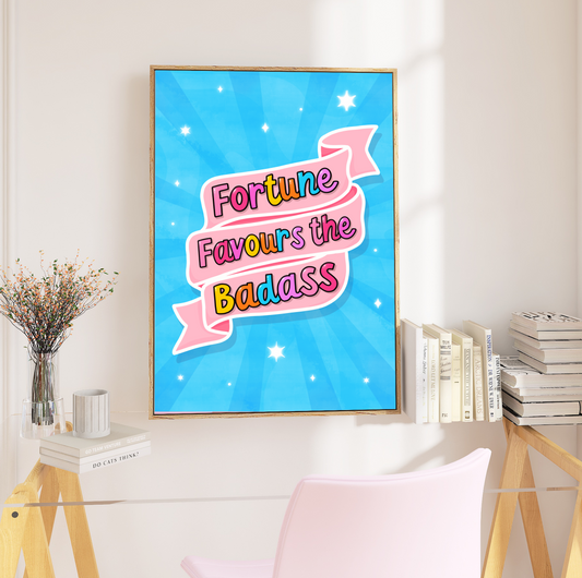 Framed 'Fortune Favours the Badass' Print: A bold typography print with the quote "Fortune favours the badass" framed beautifully, adding a burst of confidence to any setting.