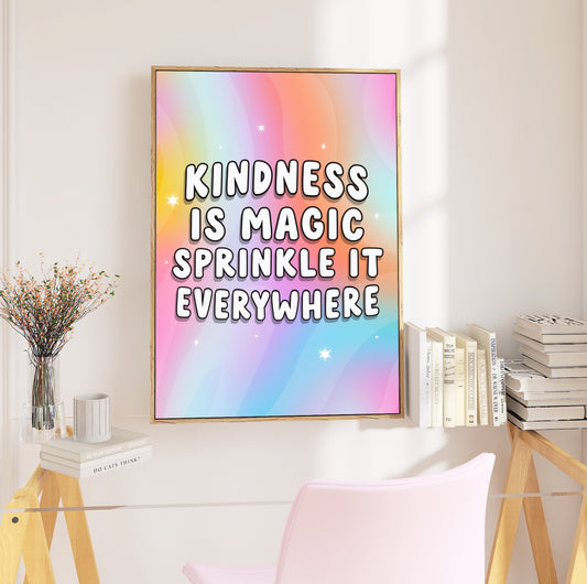  'Kindness is Magic' Print Framed: A framed print featuring the quote "Kindness is Magic. Sprinkle It Everywhere." Radiates positivity and warmth. Available in A5 to A3 sizes.
