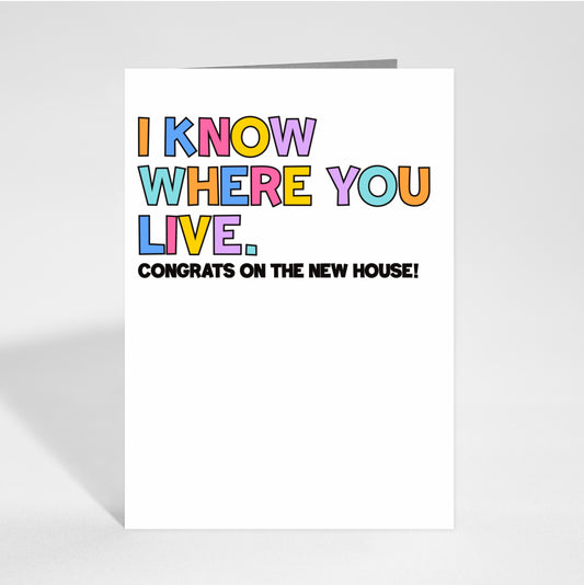 I Know Where You Live Housewarming Card