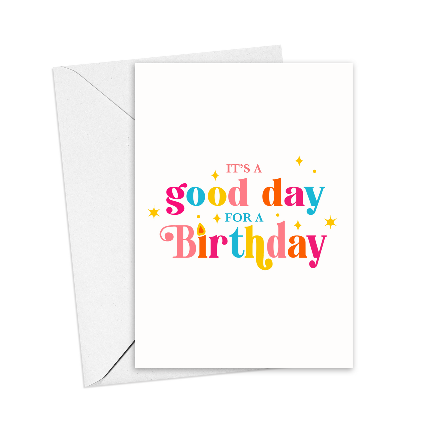 It's a Good Day for a Birthday Greetings Card